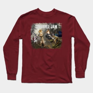 Squirrel Jam - funny squirrel rock group Long Sleeve T-Shirt